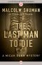 [Micah Dunn Mysteries 04] • The Last Man to Die